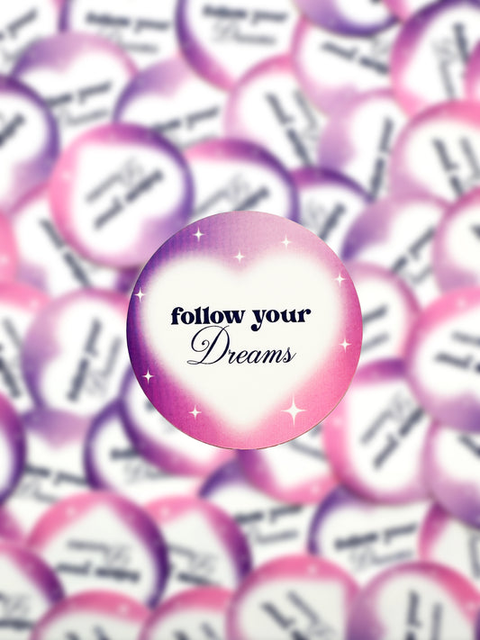 Follow Your Dreams Sticker